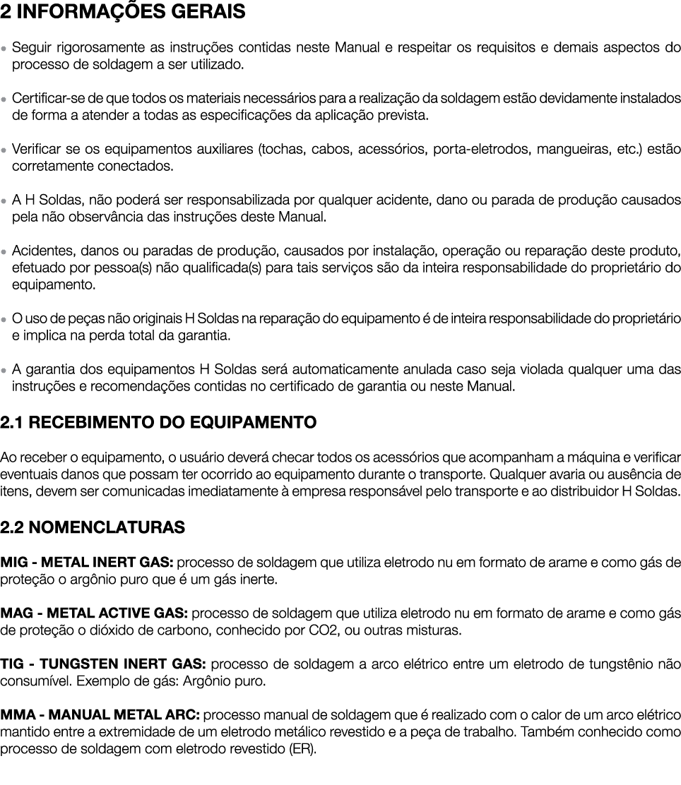 2 INFORMA ES GERAIS ● Seguir rigorosamente as instru  es contidas neste Manual e respeitar os requisitos e demais as...