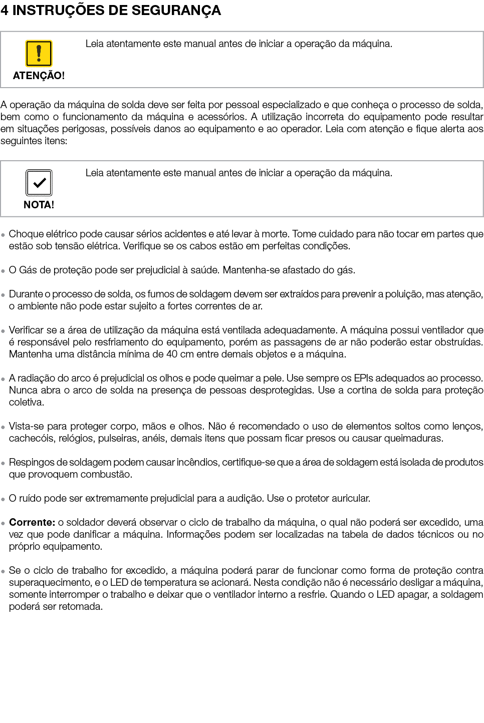 4 INSTRU ES DE SEGURAN A A opera  o da m quina de solda deve ser feita por pessoal especializado e que conhe a o pro...