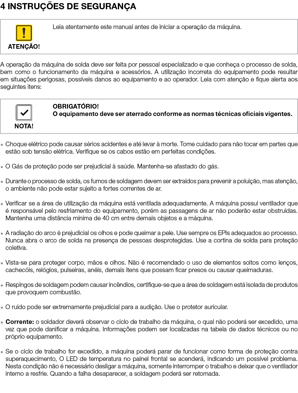 4 INSTRU ES DE SEGURAN A A opera  o da m quina de solda deve ser feita por pessoal especializado e que conhe a o pro...