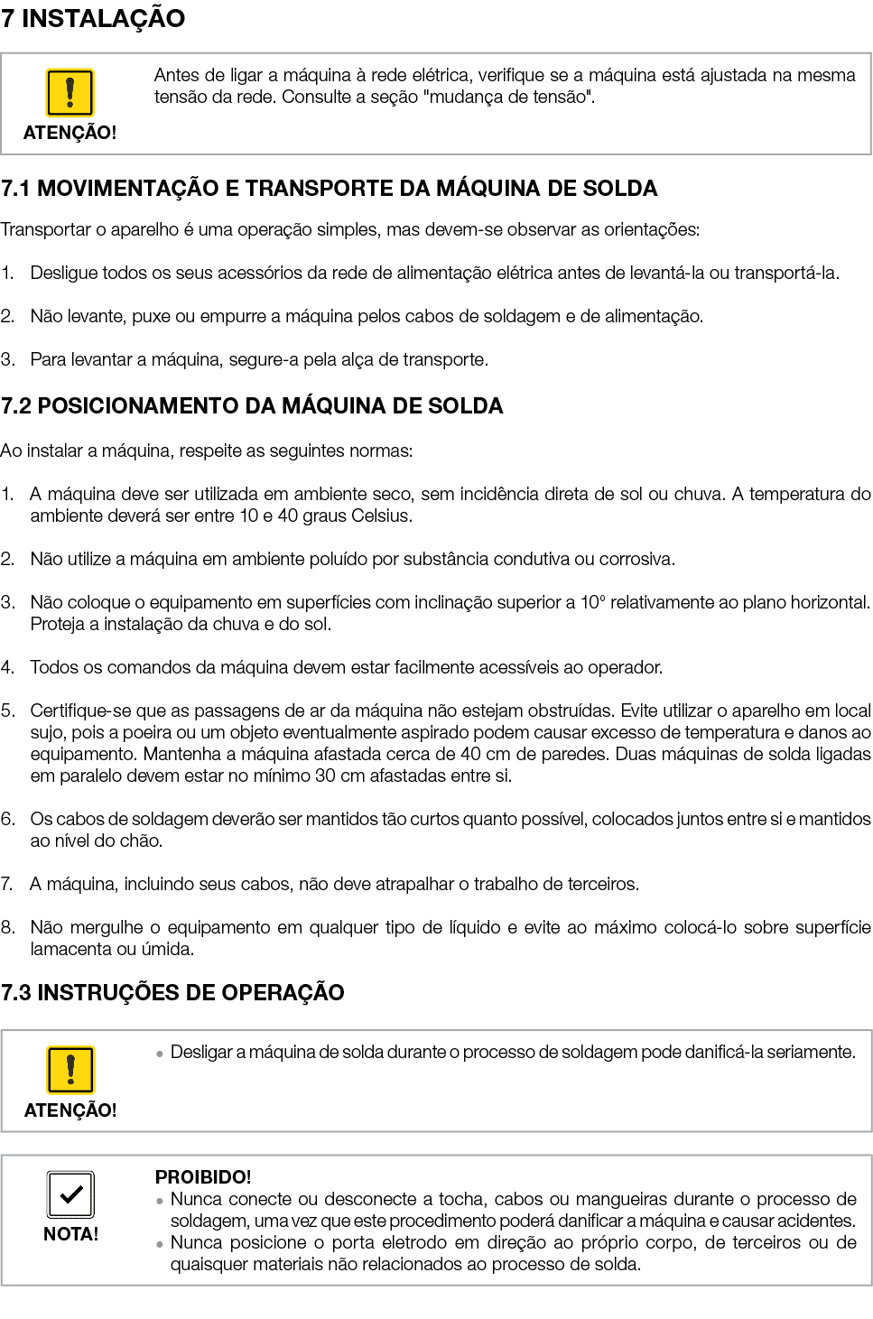 7 INSTALA O 7.1 MOVIMENTA  O E TRANSPORTE DA M QUINA DE SOLDA Transportar o aparelho   uma opera  o simples, mas dev...