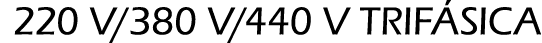 220 V/380 V/440 V TRIF SICA