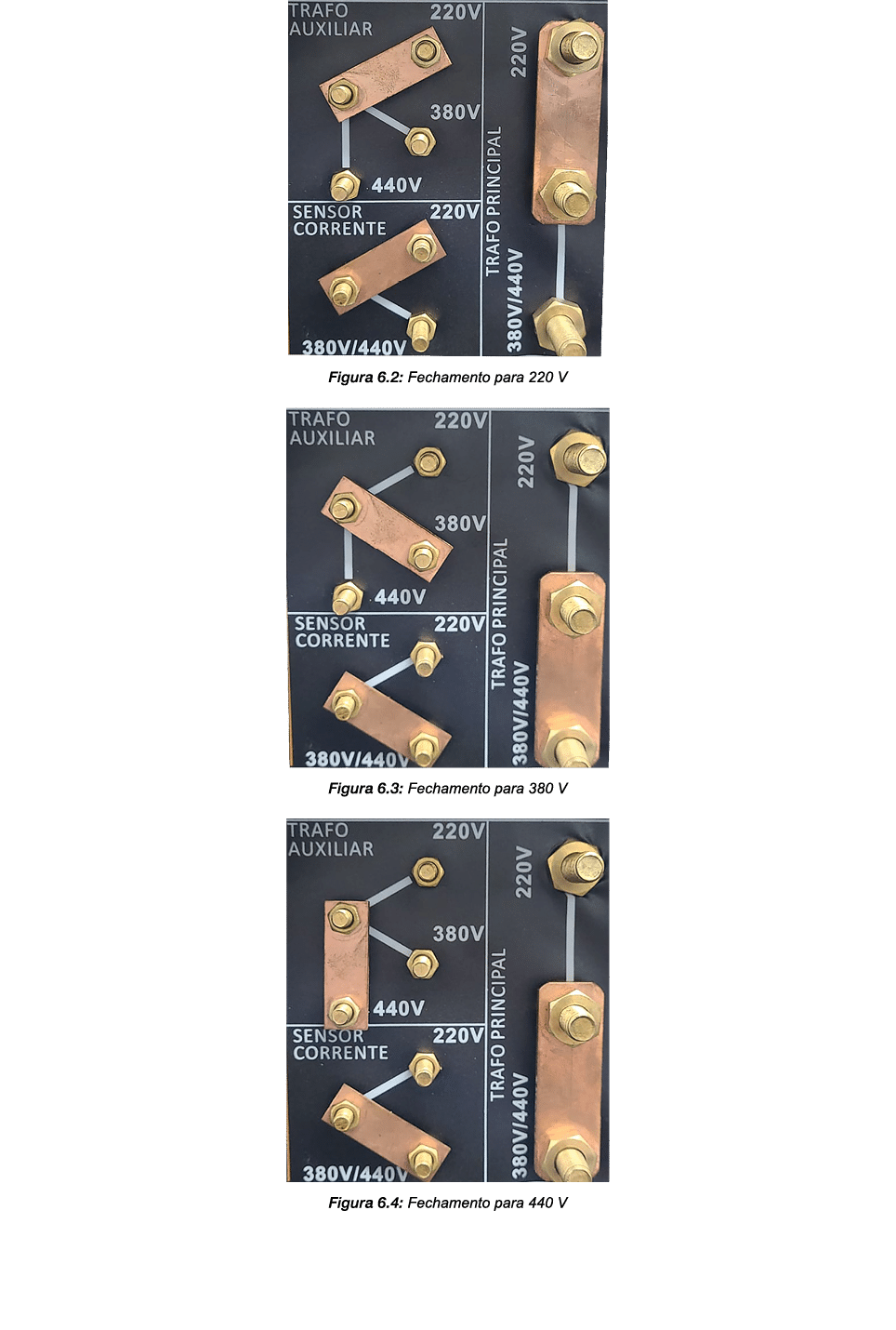  Figura 6 2: Fechamento para 220 V  Figura 6 3: Fechamento para 380 V  Figura 6 4: Fechamento para 440 V