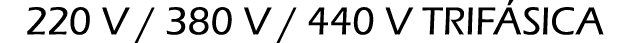 220 V / 380 V / 440 V TRIF SICA
