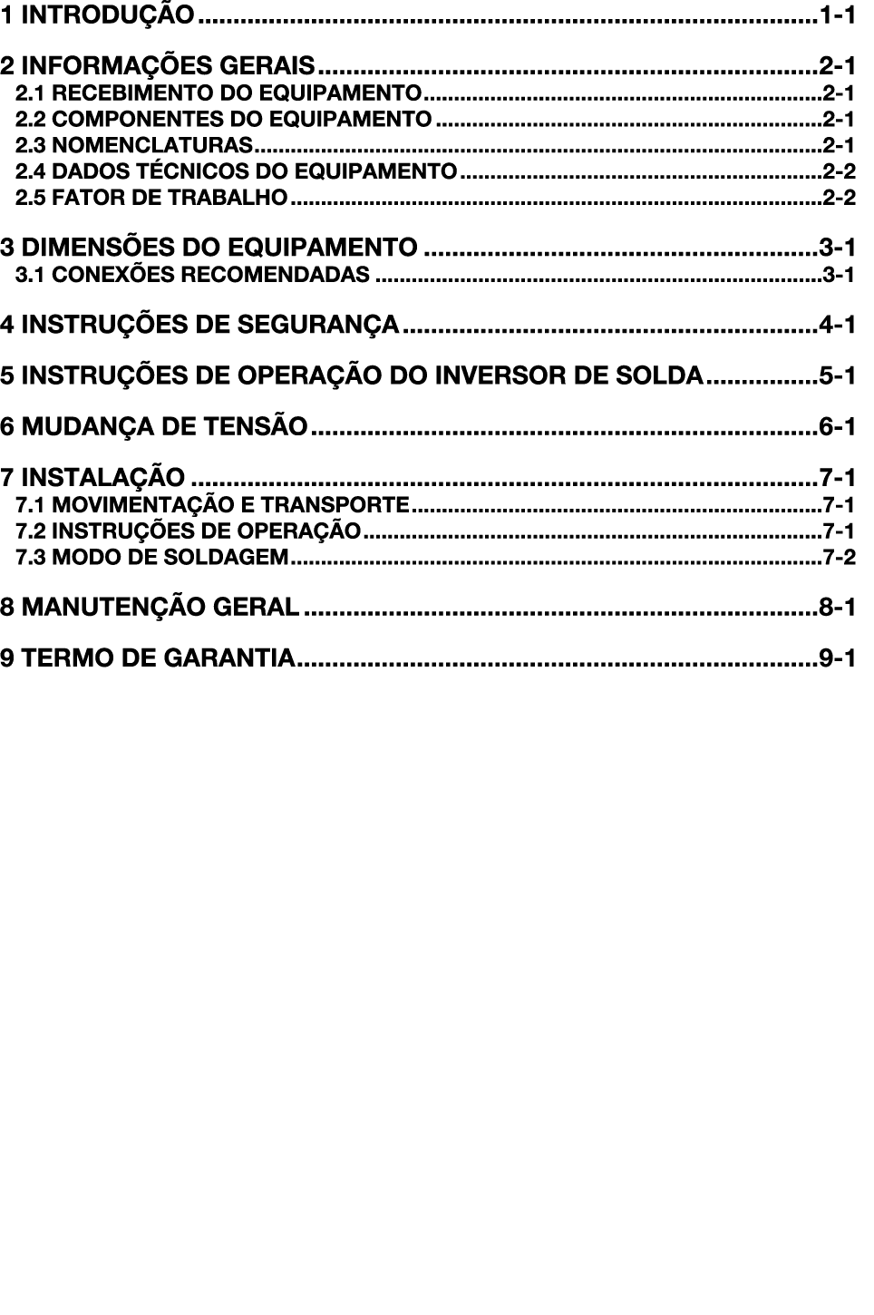 1 INTRODU O 1 1 2 INFORMA  ES GERAIS 2 1 2.1 RECEBIMENTO DO EQUIPAMENTO 2 1 2.2 COMPONENTES DO EQUIPAMENTO 2 1 2.3 N...