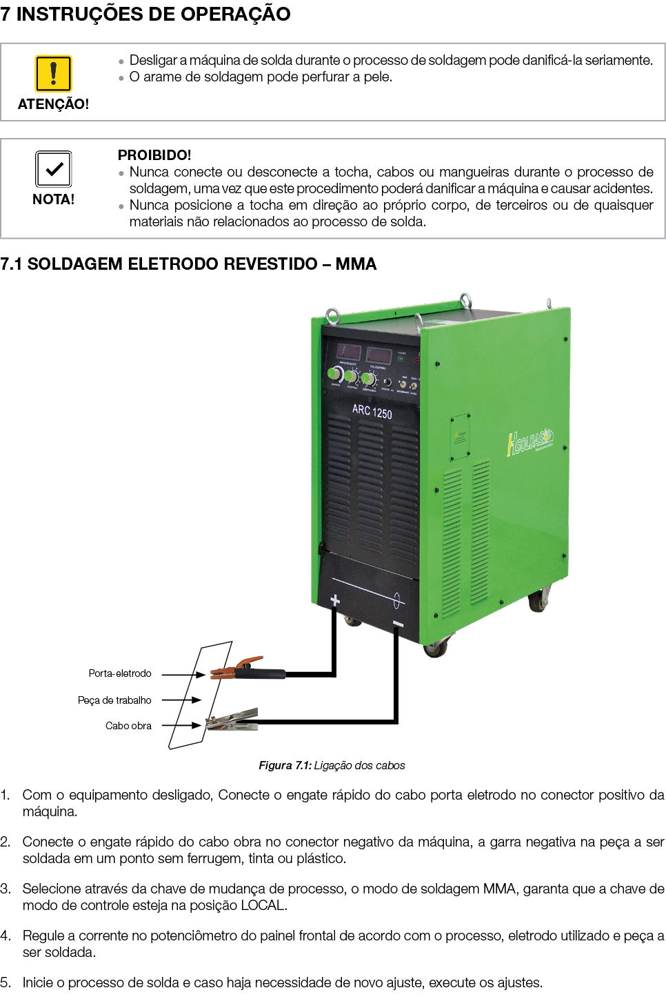 7 INSTRU ES DE OPERA  O 7.1 SOLDAGEM ELETRODO REVESTIDO – MMA ￼ Figura 7.1: Liga  o dos cabos 1. Com o equipamento d...