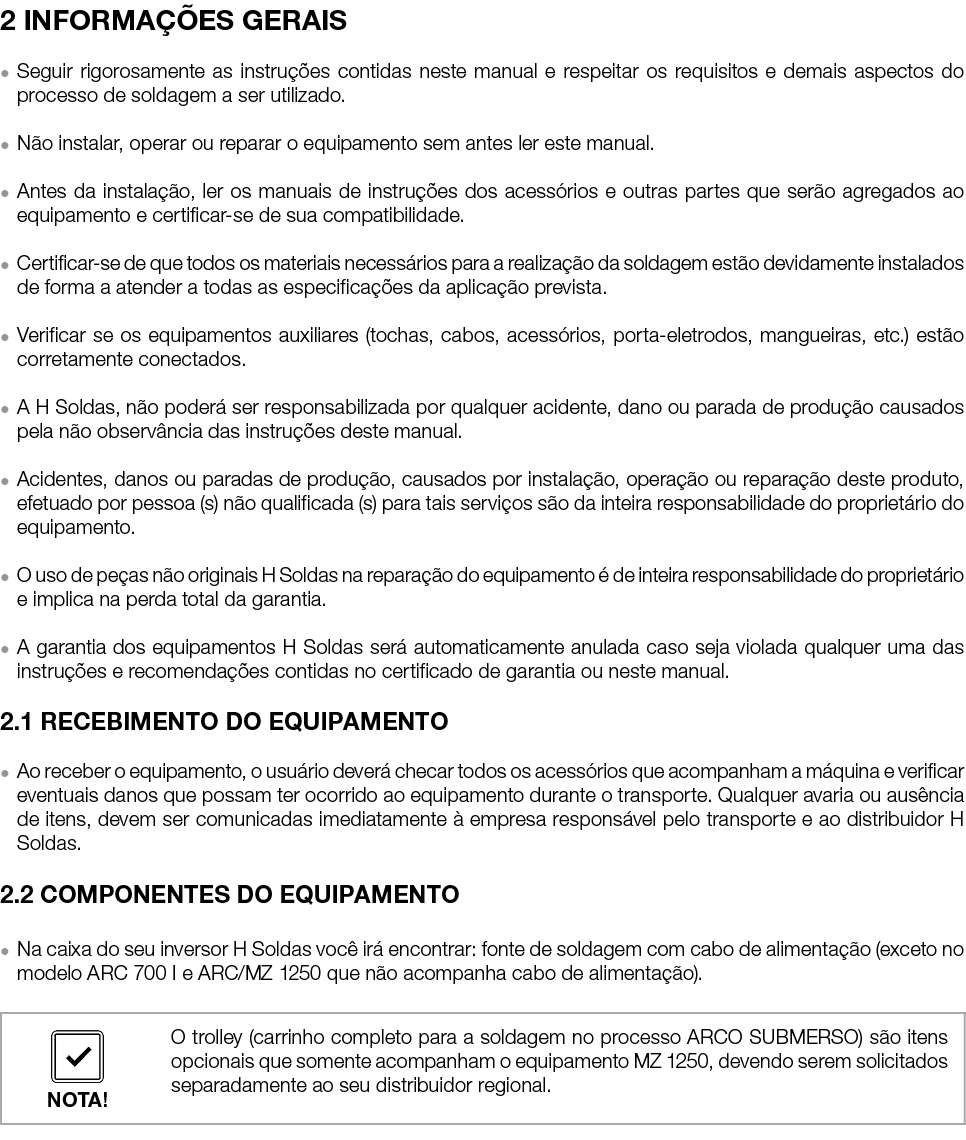 2 INFORMA ES GERAIS ● Seguir rigorosamente as instru  es contidas neste manual e respeitar os requisitos e demais as...