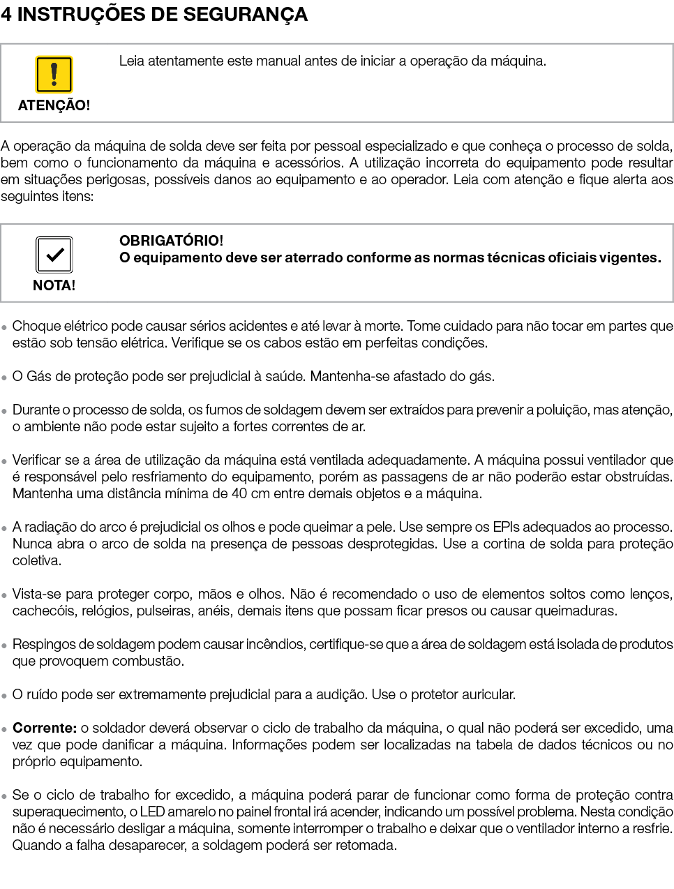 4 INSTRU ES DE SEGURAN A A opera  o da m quina de solda deve ser feita por pessoal especializado e que conhe a o pro...