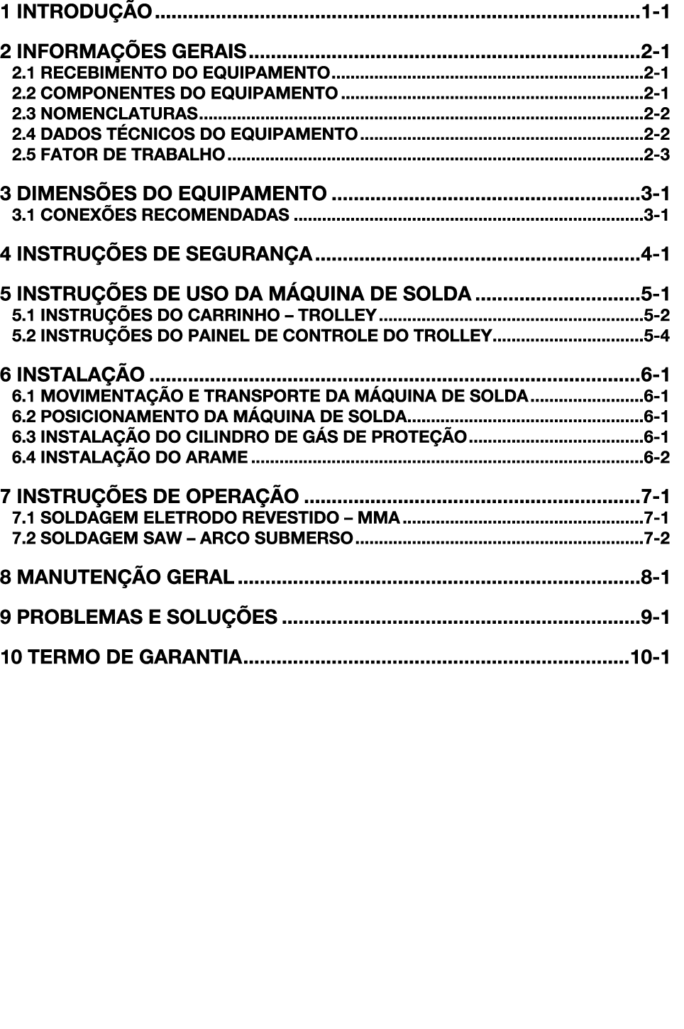 1 INTRODU O 1 1 2 INFORMA  ES GERAIS 2 1 2.1 RECEBIMENTO DO EQUIPAMENTO 2 1 2.2 COMPONENTES DO EQUIPAMENTO 2 1 2.3 N...