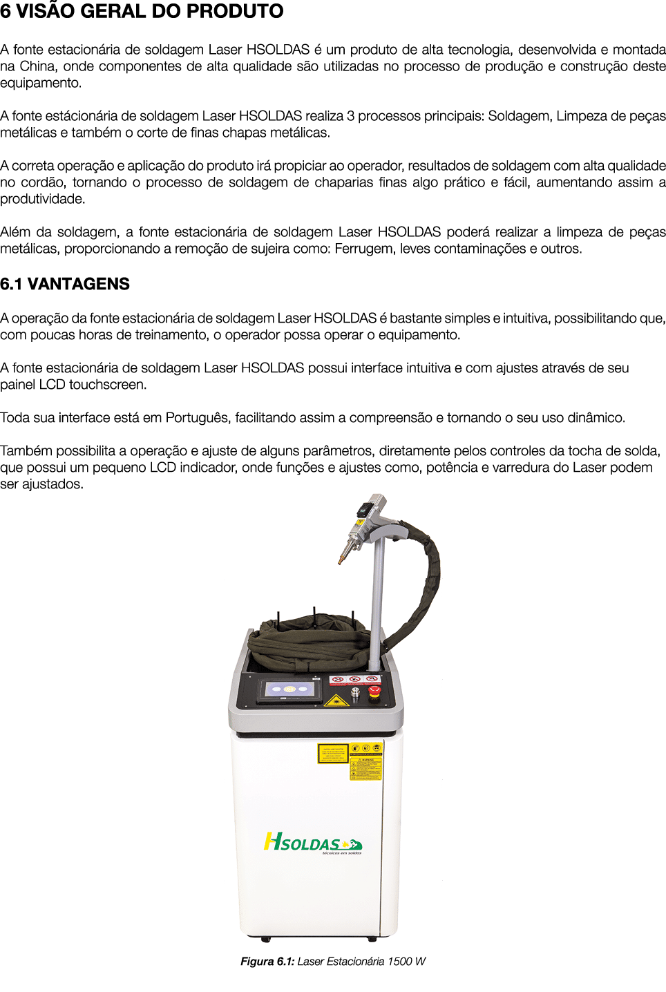 6 VIS O GERAL DO PRODUTO A fonte estacion ria de soldagem Laser HSOLDAS  um produto de alta tecnologia, desenvolvida...