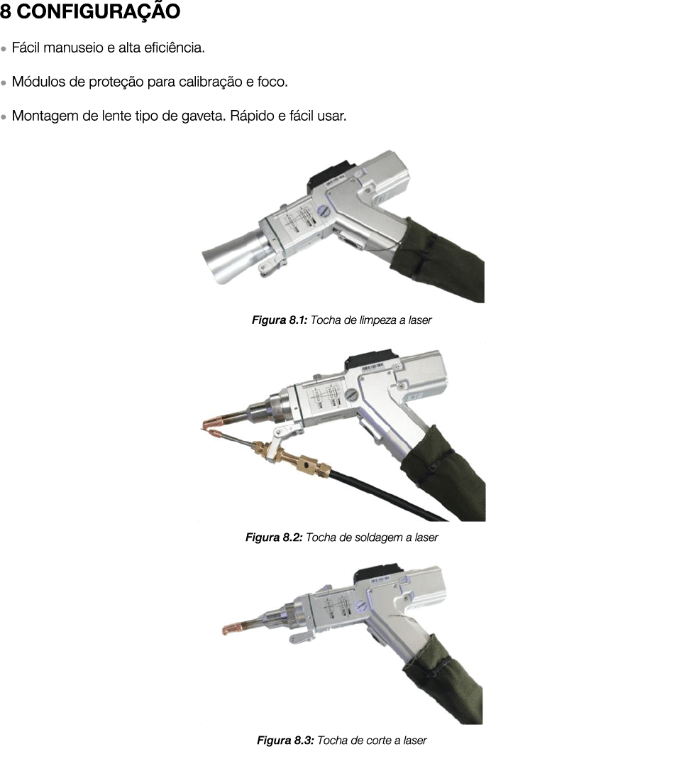 8 CONFIGURA O ● F cil manuseio e alta efici ncia. ● M dulos de prote  o para calibra  o e foco. ● Montagem de lente ...