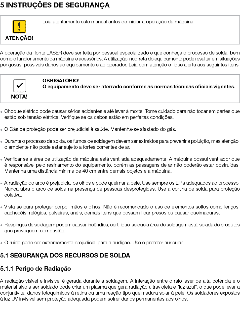 5 INSTRU ES DE SEGURAN A A opera  o da fonte LASER deve ser feita por pessoal especializado e que conhe a o processo...