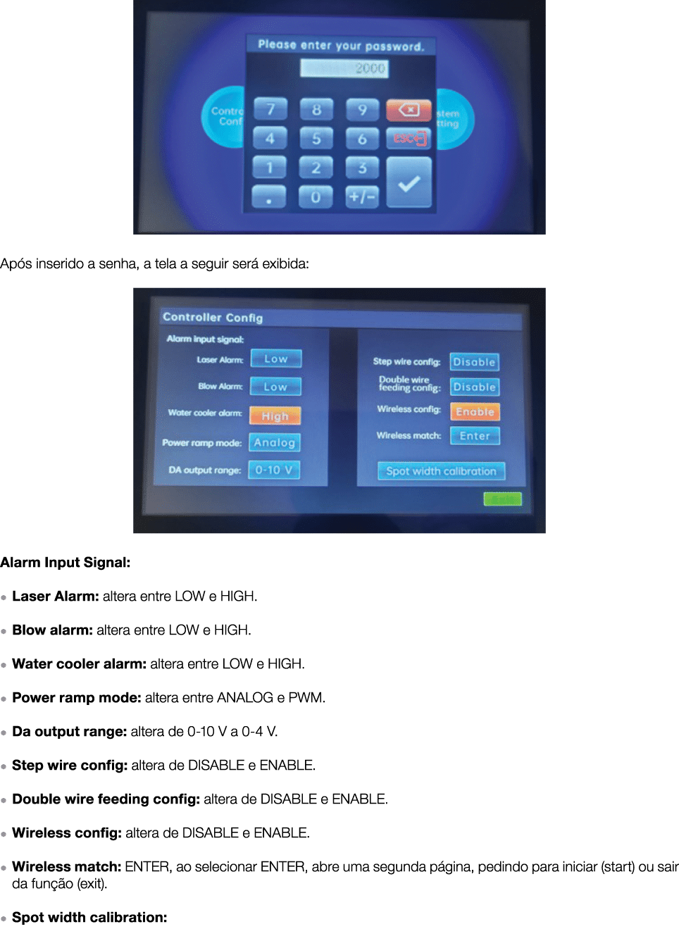 ￼ Ap s inserido a senha, a tela a seguir ser exibida: ￼ Alarm Input Signal: ● Laser Alarm: altera entre LOW e HIGH. ...