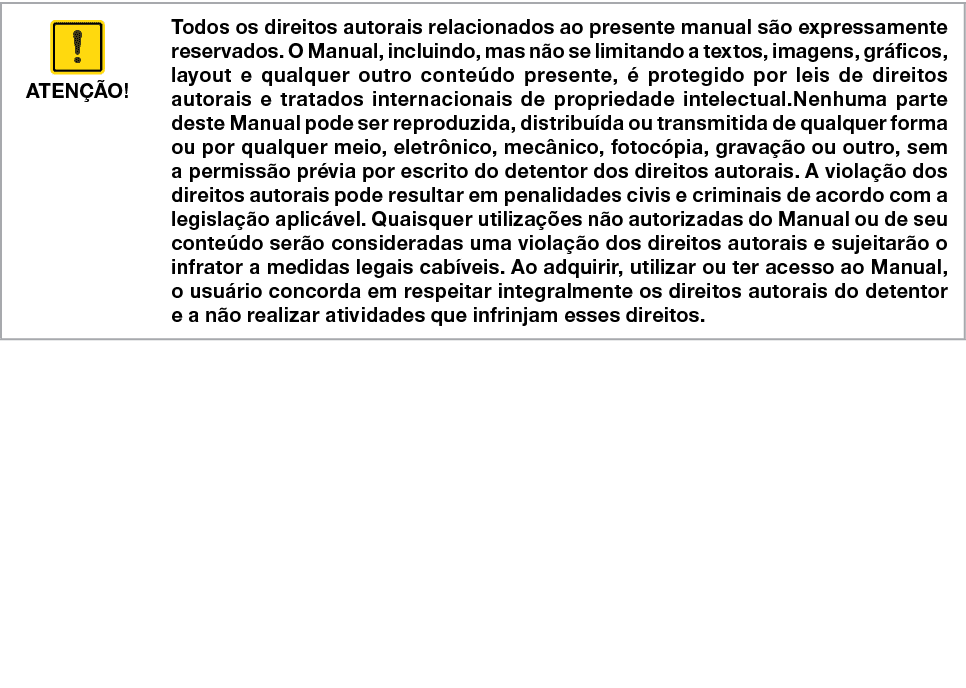  ATENÇÃO ,Todos os direitos autorais relacionados ao presente manual são expressamente reservados  O Manual, incluind   