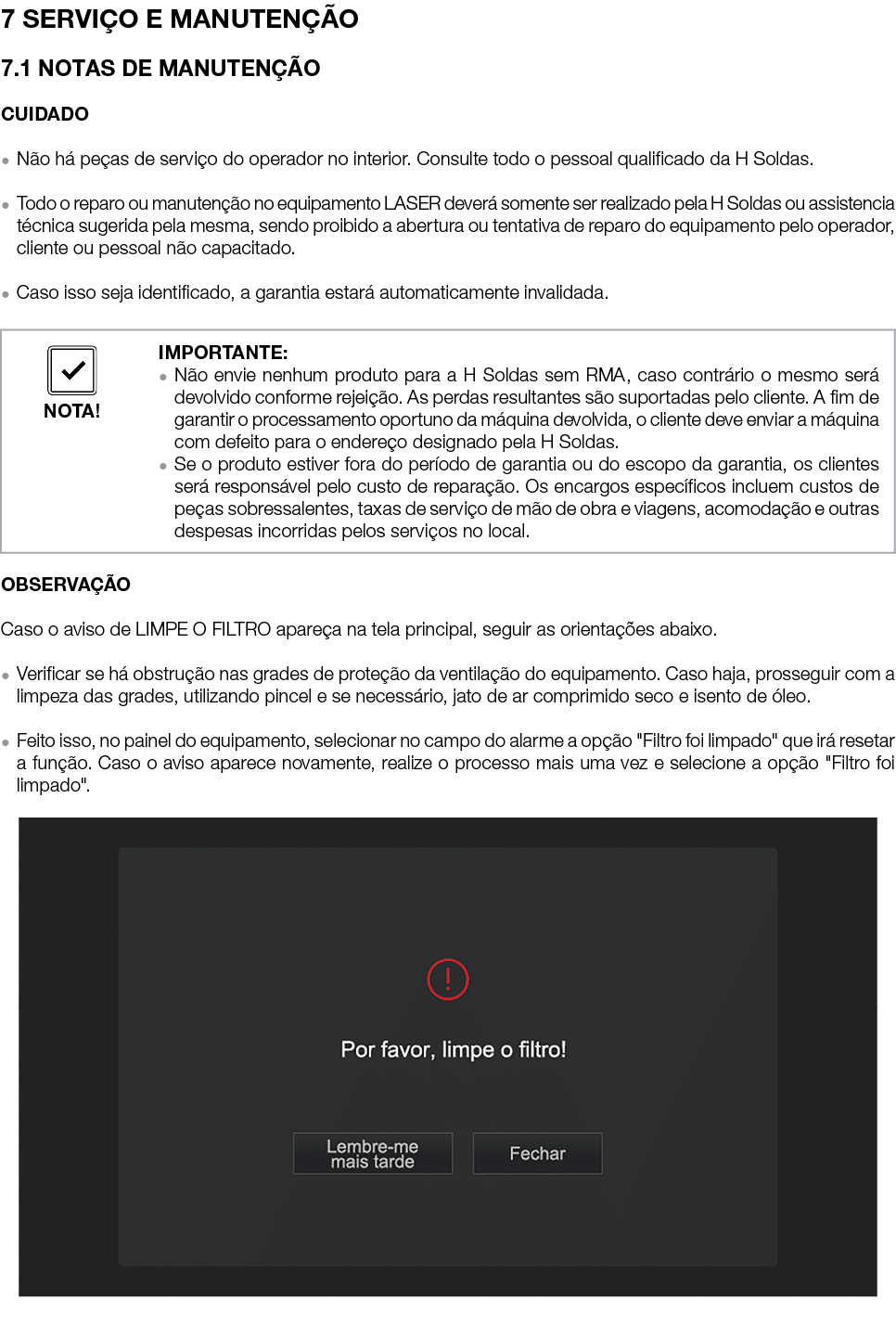 7 SERVIÇO E MANUTENÇÃO 7 1 NOTAS DE MANUTENÇÃO CUIDADO   Não há peças de serviço do operador no interior  Consulte to   