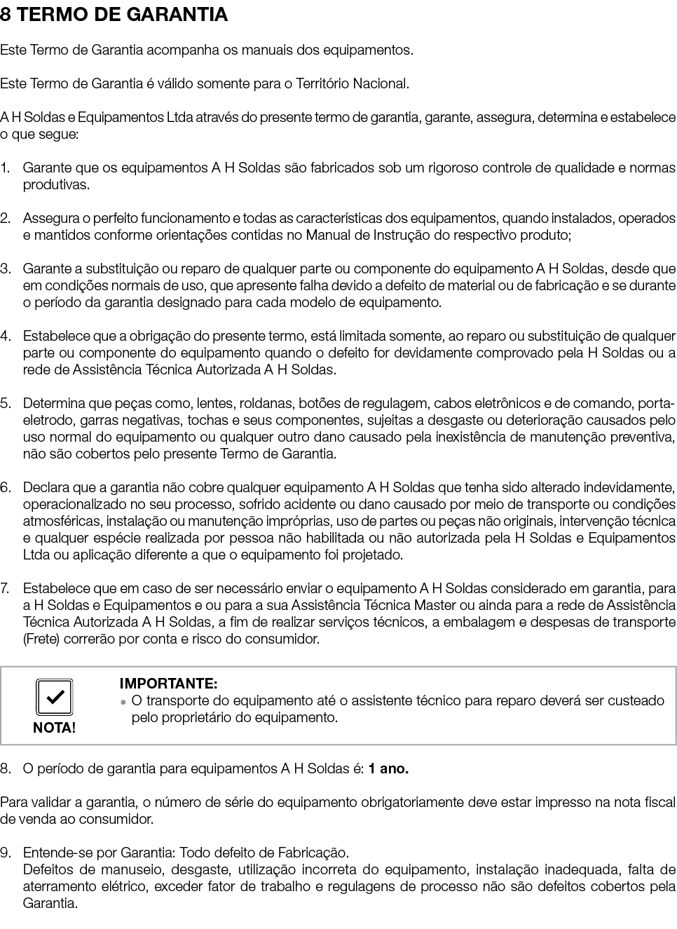 8  TERMO DE GARANTIA Este Termo de Garantia acompanha os manuais dos equipamentos   Este Termo de Garantia é válido s   