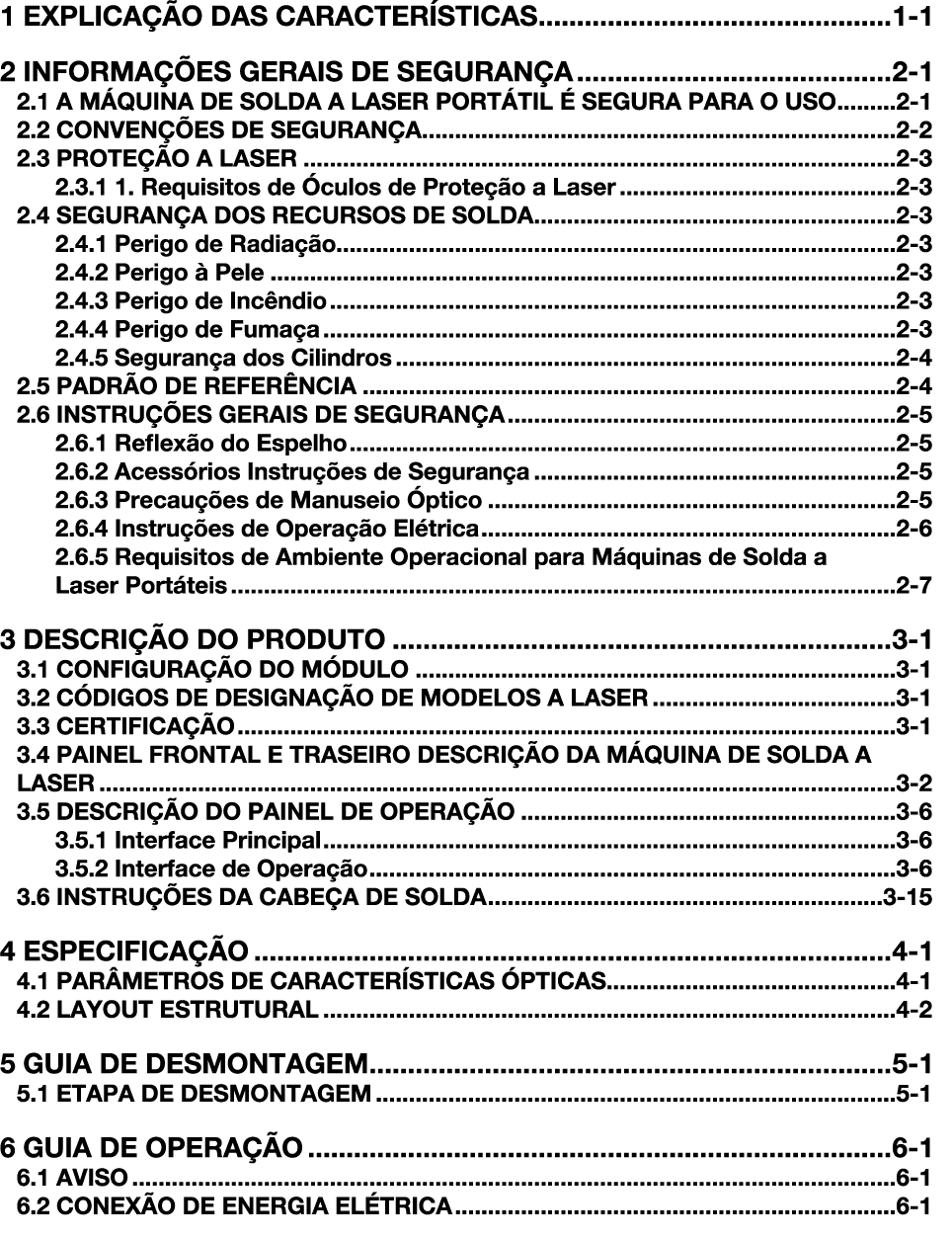 1 EXPLICAÇÃO DAS CARACTERÍSTICAS 1-1 2 INFORMAÇÕES GERAIS DE SEGURANÇA 2-1 2 1 A MÁQUINA DE SOLDA A LASER PORTÁTIL É    