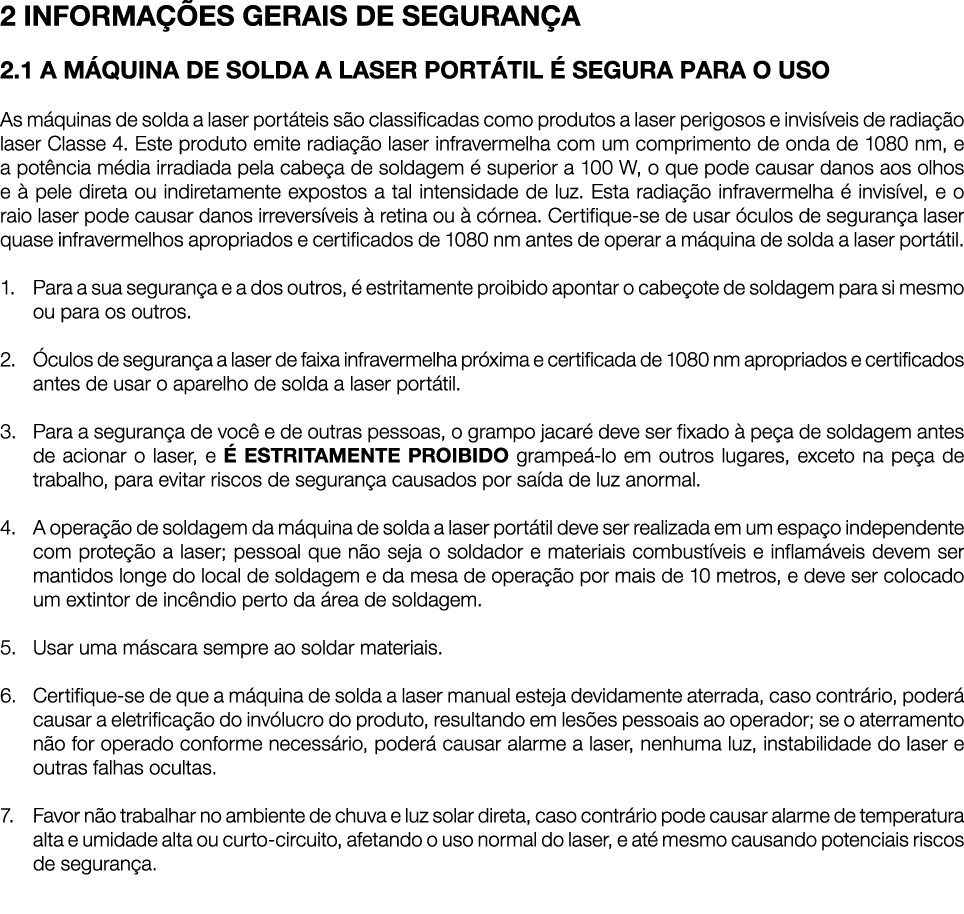 2  INFORMAÇÕES GERAIS DE SEGURANÇA 2 1 A MÁQUINA DE SOLDA A LASER PORTÁTIL É SEGURA PARA O USO As máquinas de solda a   