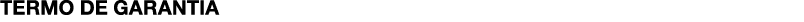 TERMO DE GARANTIA