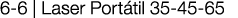 6-6   Laser Portátil 35-45-65