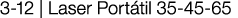 3-12   Laser Portátil 35-45-65