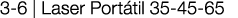 3-6   Laser Portátil 35-45-65