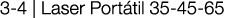 3-4   Laser Portátil 35-45-65