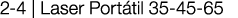 2-4   Laser Portátil 35-45-65