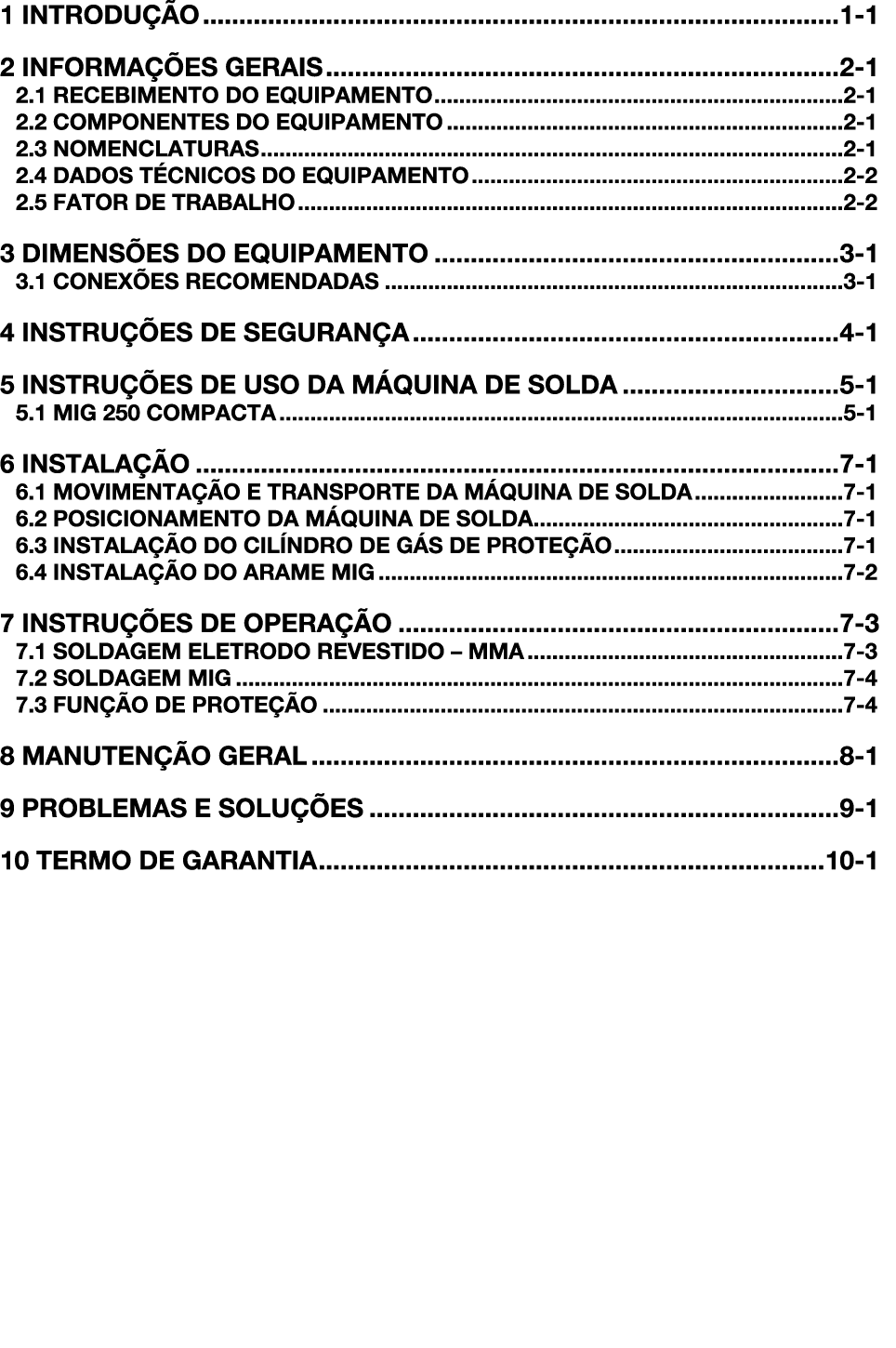 1 INTRODU O 1 1 2 INFORMA  ES GERAIS 2 1 2.1 RECEBIMENTO DO EQUIPAMENTO 2 1 2.2 COMPONENTES DO EQUIPAMENTO 2 1 2.3 N...