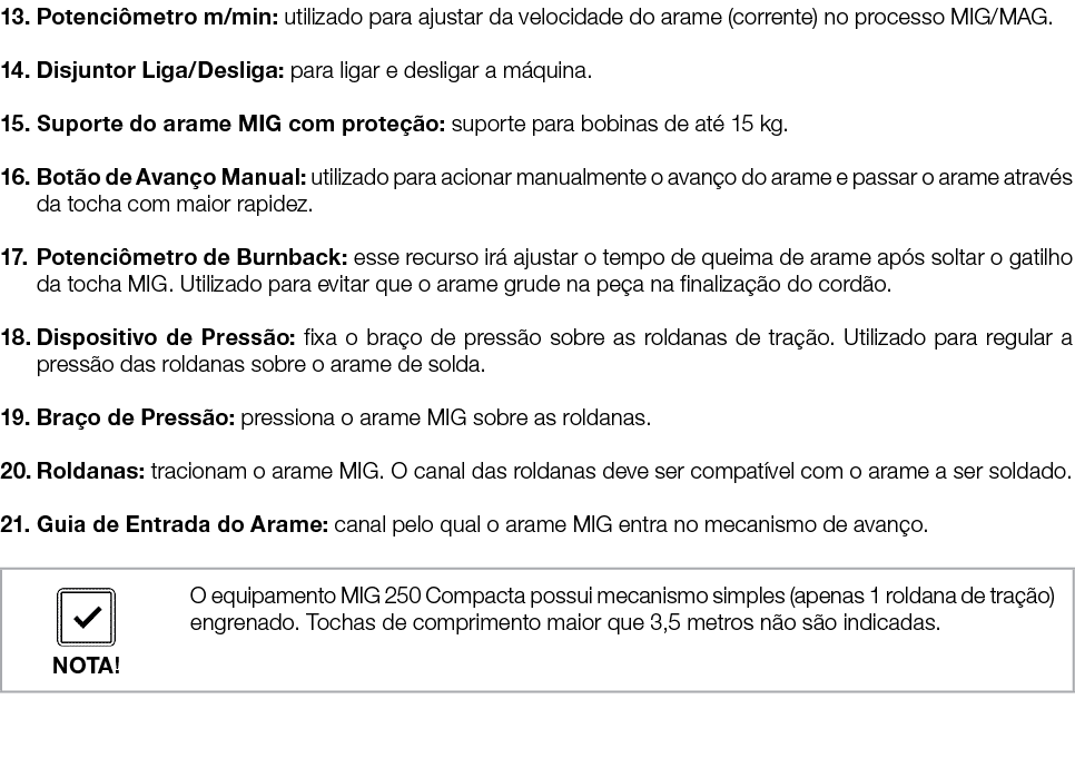 13. Potenci metro m/min: utilizado para ajustar da velocidade do arame (corrente) no processo MIG/MAG. 14. Disjuntor ...