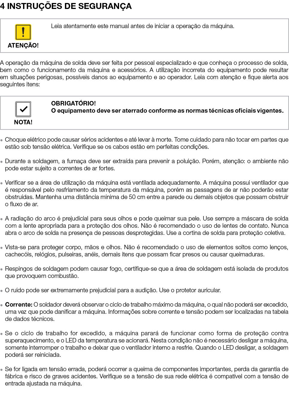 4 INSTRU ES DE SEGURAN A A opera  o da m quina de solda deve ser feita por pessoal especializado e que conhe a o pro...