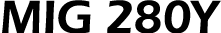 MIG 280Y