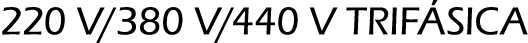 220 V/380 V/440 V TRIF SICA