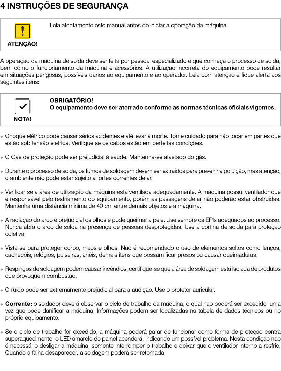4 INSTRU ES DE SEGURAN A A opera  o da m quina de solda deve ser feita por pessoal especializado e que conhe a o pro...
