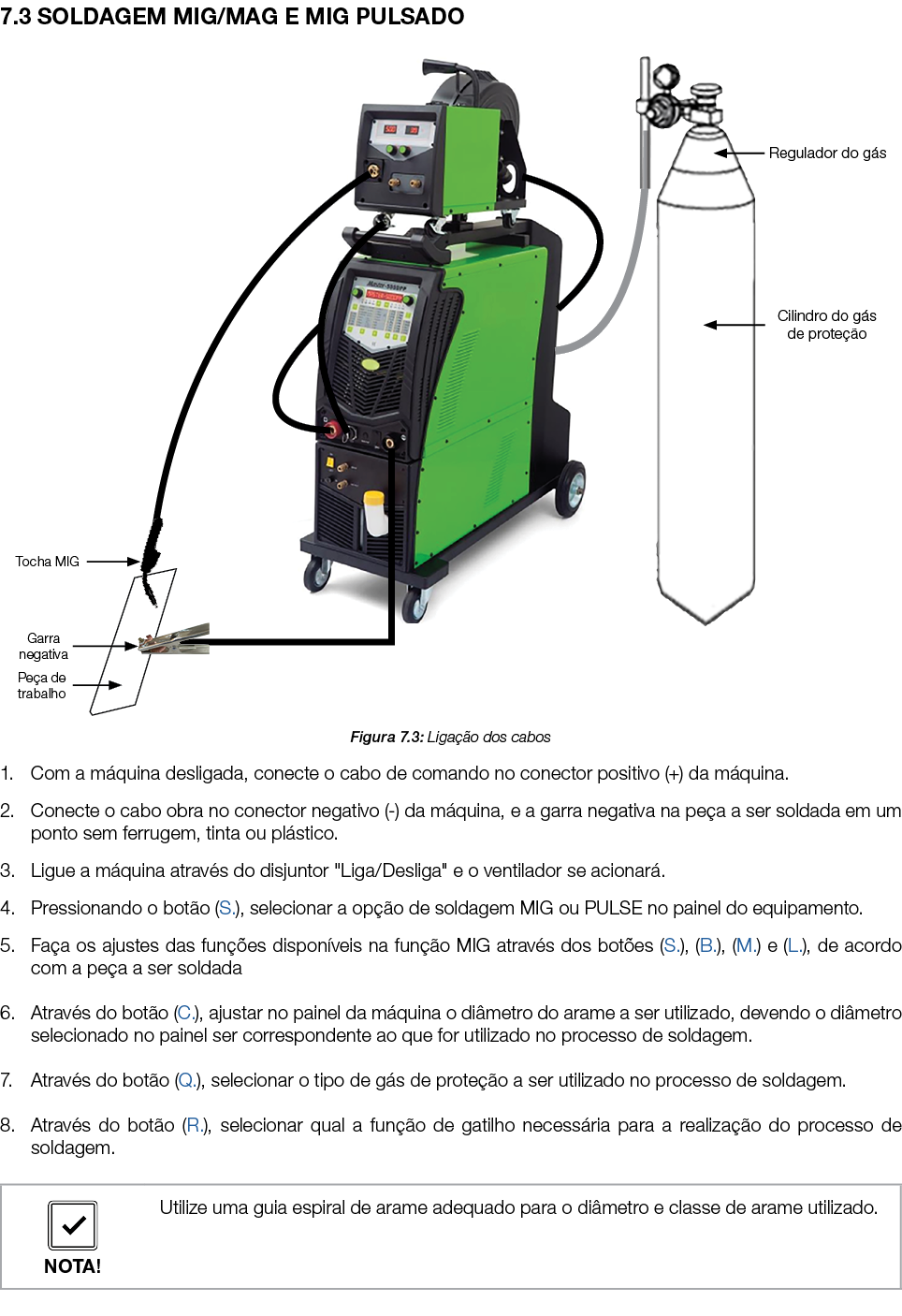7 3 SOLDAGEM MIG MAG e MIG PULSADO  Figura 7 3: Ligação dos cabos 1  Com a máquina desligada, conecte o cabo de coman   
