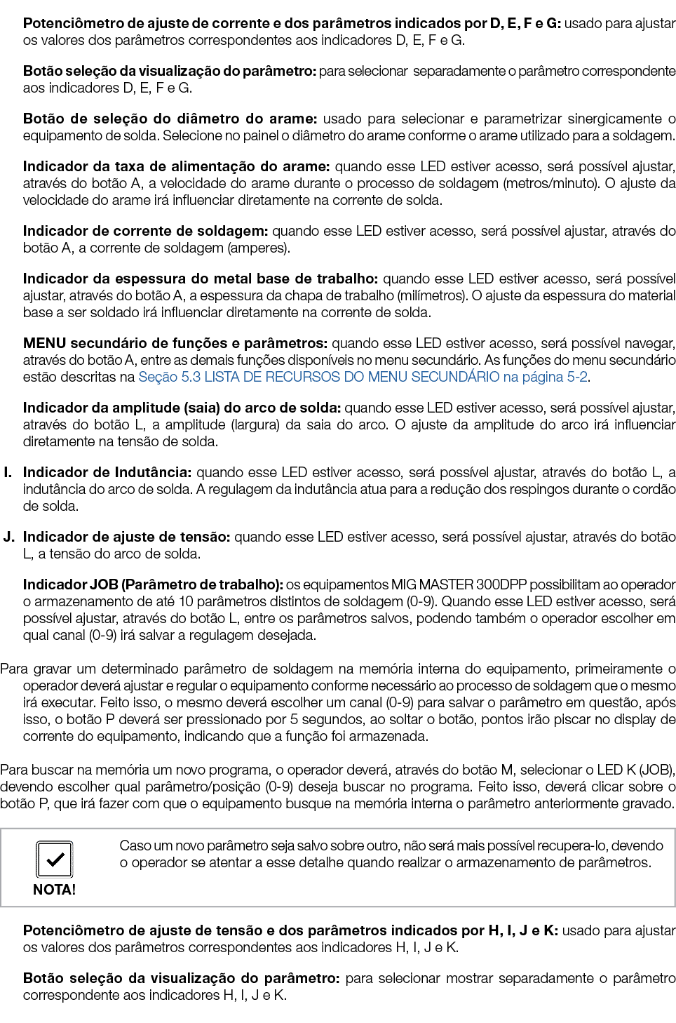 ￼ Potenci metro de ajuste de corrente e dos par metros indicados por D, E, F e G: usado para ajustar os valores dos p...