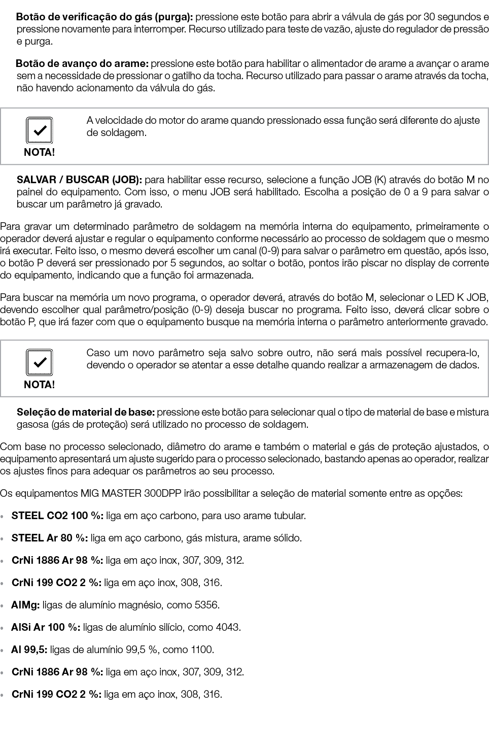 ￼ Bot o de verifica o do g s (purga): pressione este bot o para abrir a v lvula de g s por 30 segundos e pressione n...