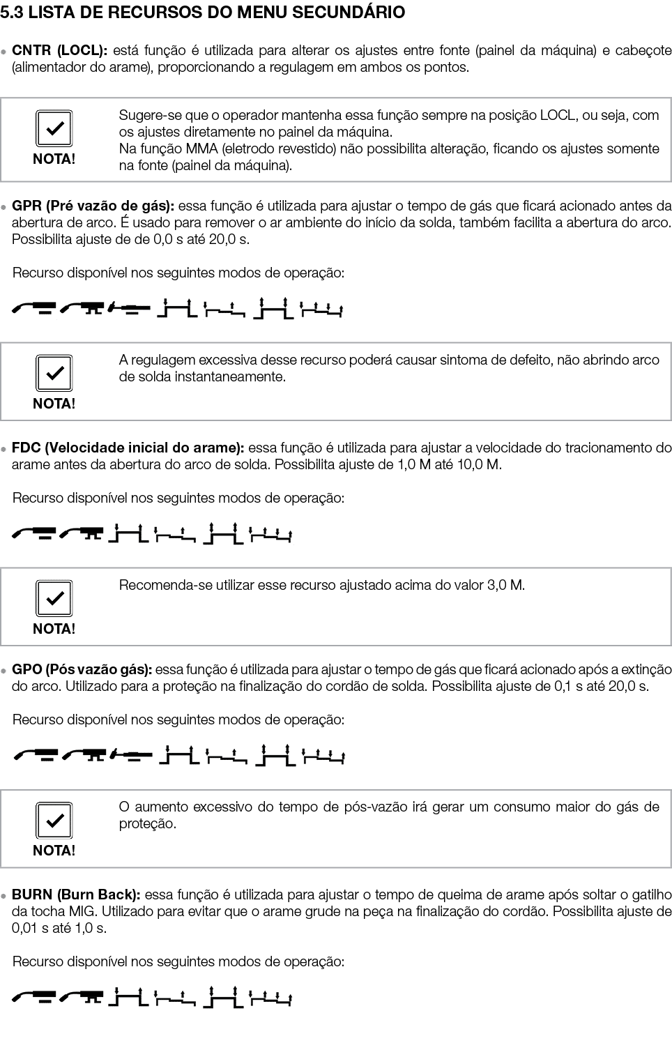 5.3 ﻿LISTA DE RECURSOS DO MENU SECUND RIO ● CNTR (LOCL): est fun  o   utilizada para alterar os ajustes entre fonte ...