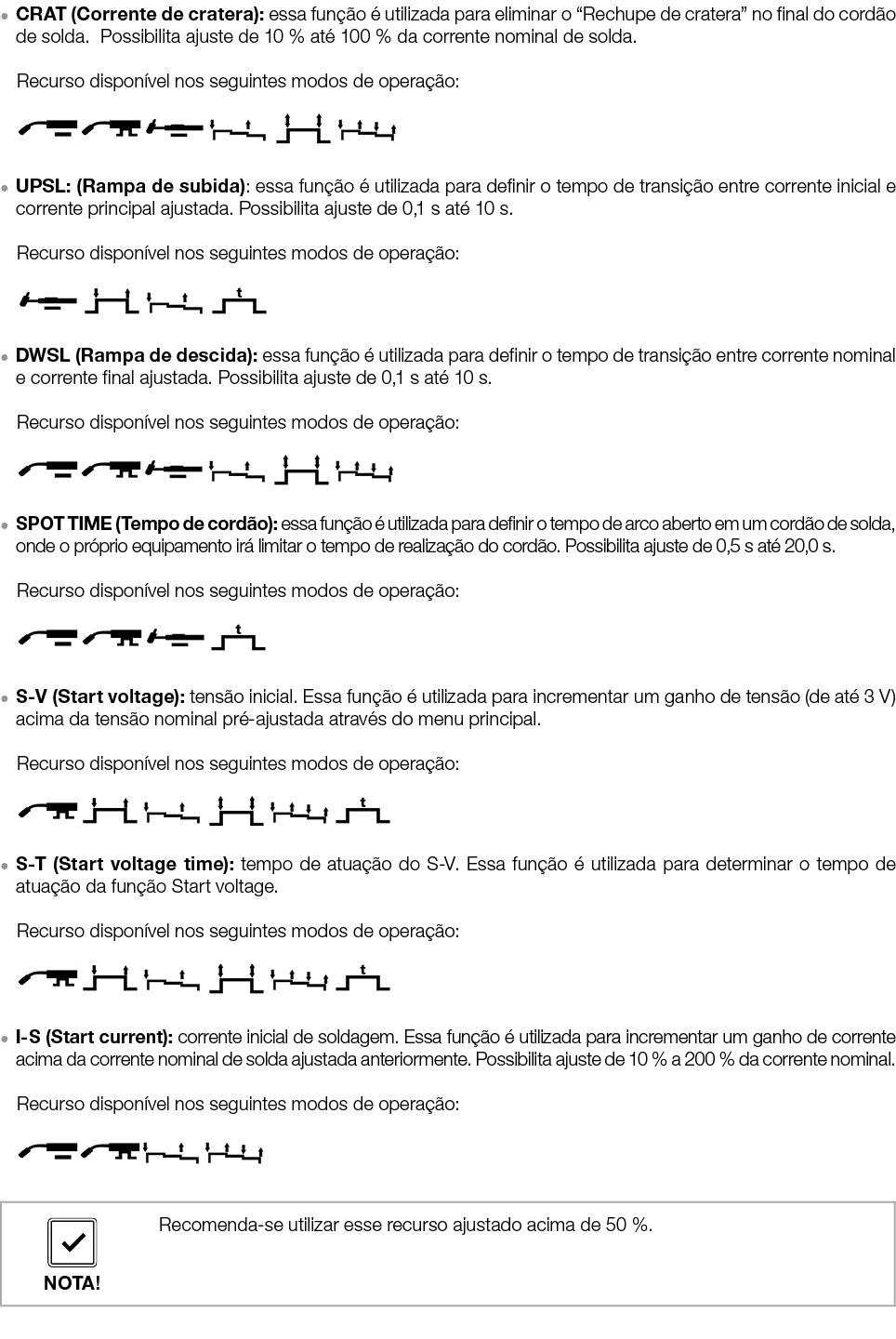 ● CRAT (Corrente de cratera): essa fun o   utilizada para eliminar o “Rechupe de cratera” no final do cord o de sold...