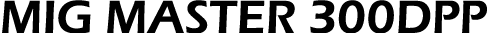 MIG MASTER 300DPP