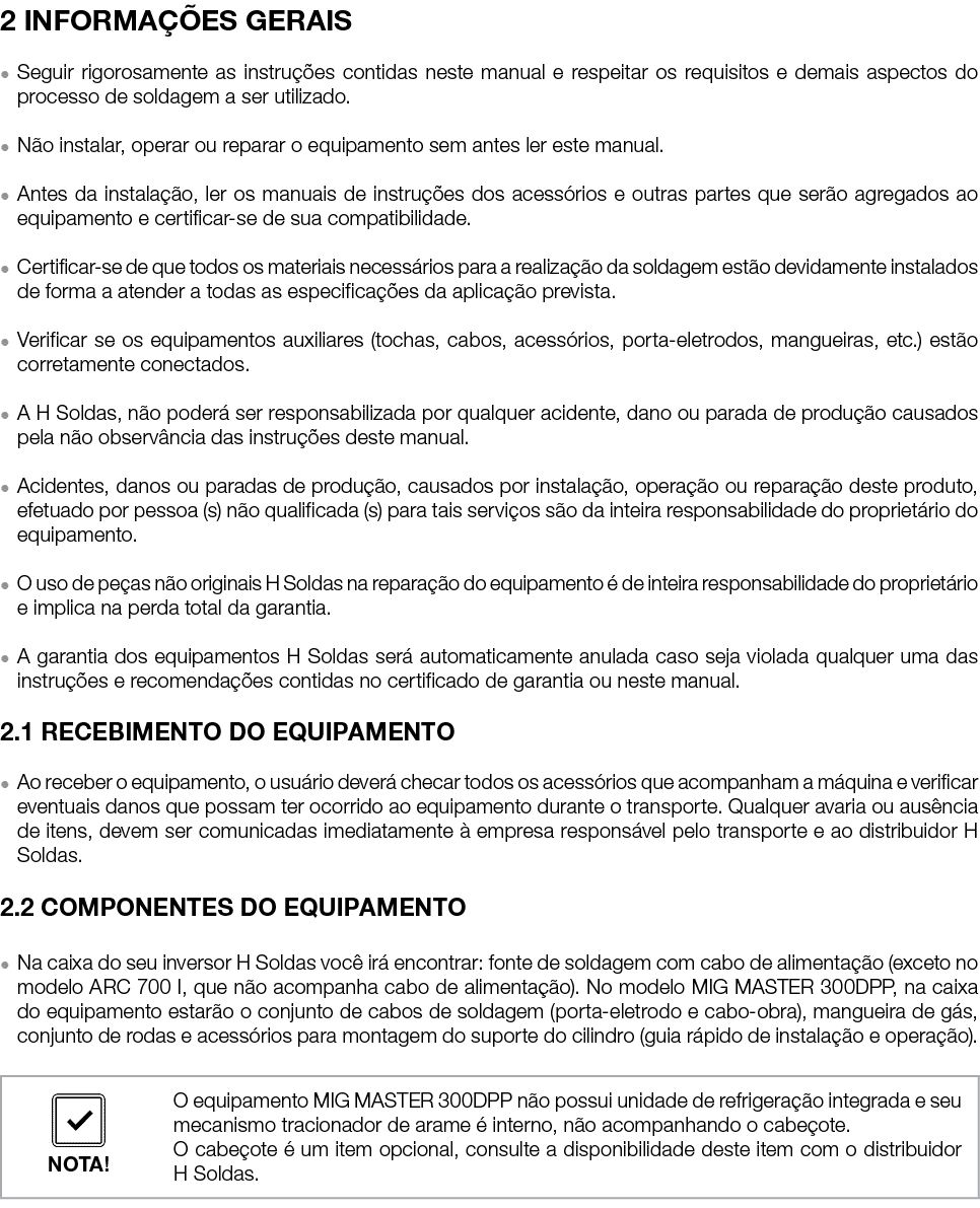 2 INFORMA ES GERAIS ● Seguir rigorosamente as instru  es contidas neste manual e respeitar os requisitos e demais as...
