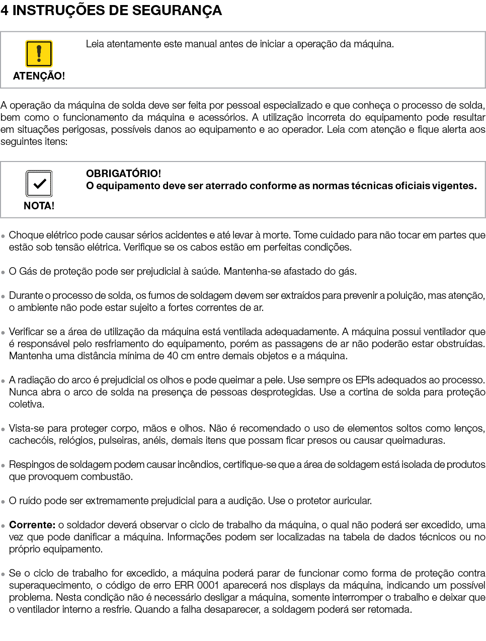 4 INSTRU ES DE SEGURAN A A opera  o da m quina de solda deve ser feita por pessoal especializado e que conhe a o pro...