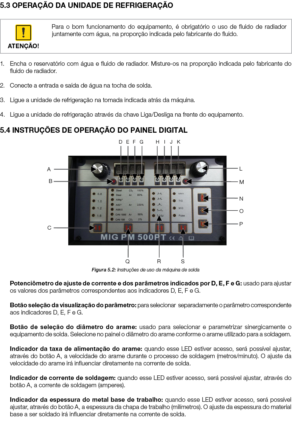 5.3 OPERA O DA UNIDADE DE REFRIGERA  O 1. Encha o reservat rio com  gua e fluido de radiador. Misture os na propor  ...