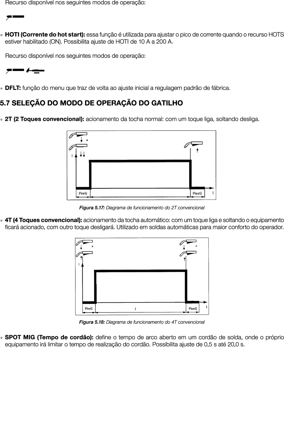  Recurso dispon vel nos seguintes modos de opera o: ￼ ● HOTI (Corrente do hot start): essa fun  o   utilizada para a...