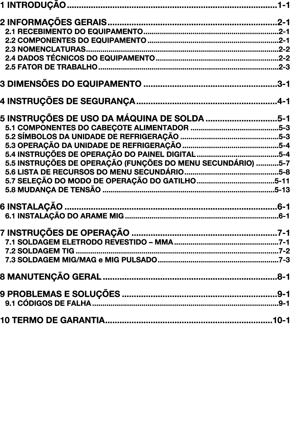 1 INTRODU O 1 1 2 INFORMA  ES GERAIS 2 1 2.1 RECEBIMENTO DO EQUIPAMENTO 2 1 2.2 COMPONENTES DO EQUIPAMENTO 2 1 2.3 N...