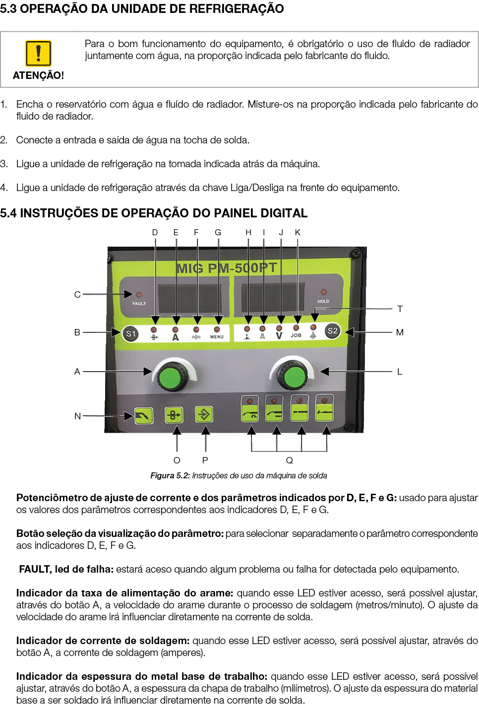 5.3 OPERA O DA UNIDADE DE REFRIGERA  O 1. Encha o reservat rio com  gua e fluido de radiador. Misture os na propor  ...