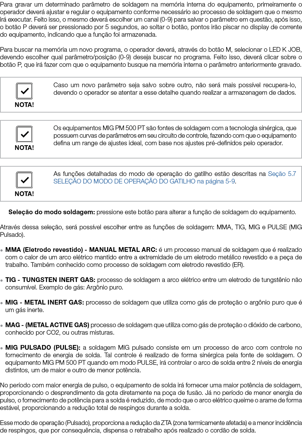 Para gravar um determinado par metro de soldagem na mem ria interna do equipamento, primeiramente o operador dever a...