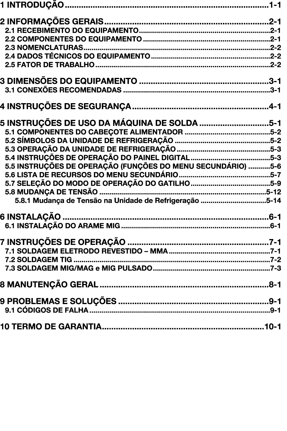 1 INTRODU O 1 1 2 INFORMA  ES GERAIS 2 1 2.1 RECEBIMENTO DO EQUIPAMENTO 2 1 2.2 COMPONENTES DO EQUIPAMENTO 2 1 2.3 N...
