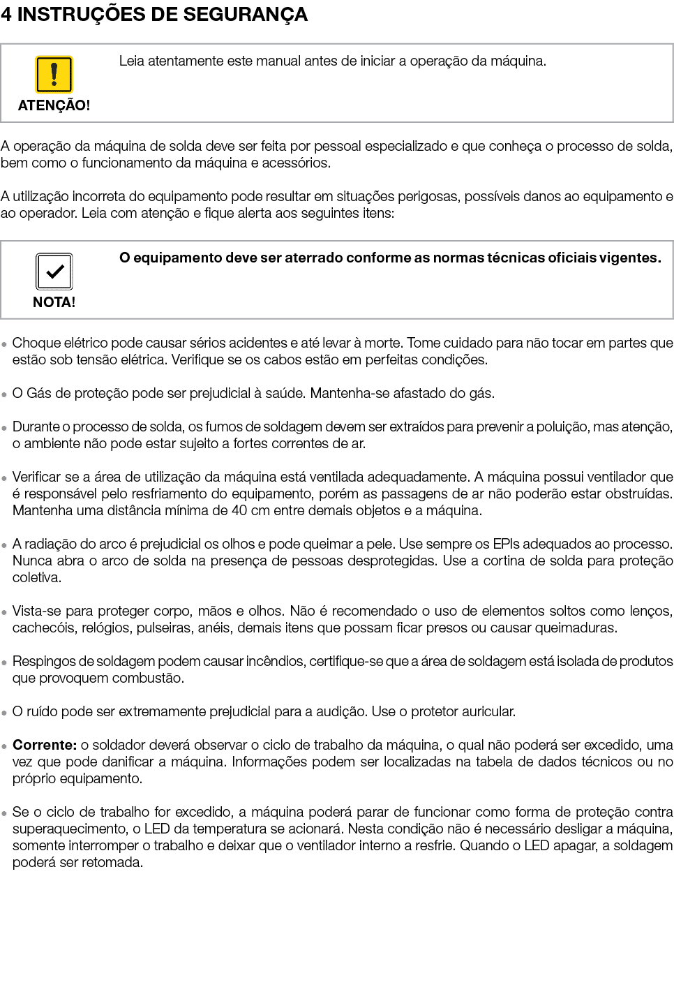 4 INSTRU ES DE SEGURAN A A opera  o da m quina de solda deve ser feita por pessoal especializado e que conhe a o pro...