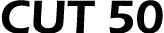 CUT 50