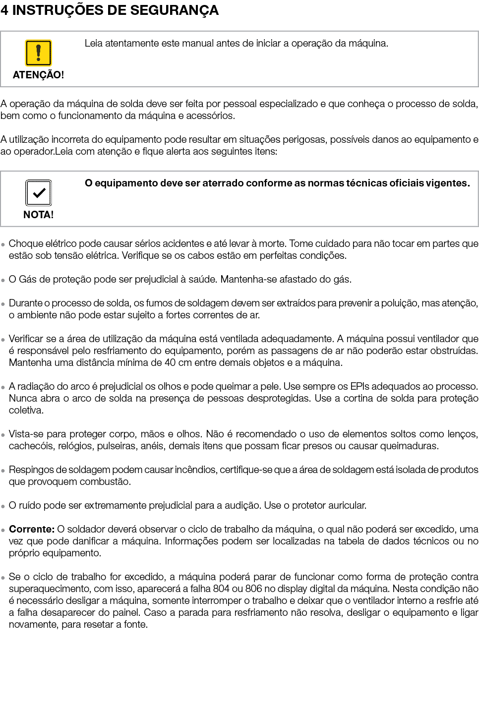 4 INSTRU ES DE SEGURAN A A opera  o da m quina de solda deve ser feita por pessoal especializado e que conhe a o pro...
